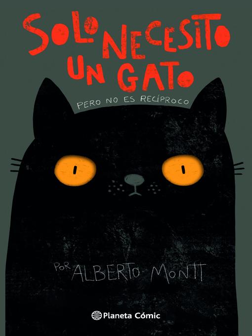 Title details for Solo necesito un gato by Alberto Montt - Available